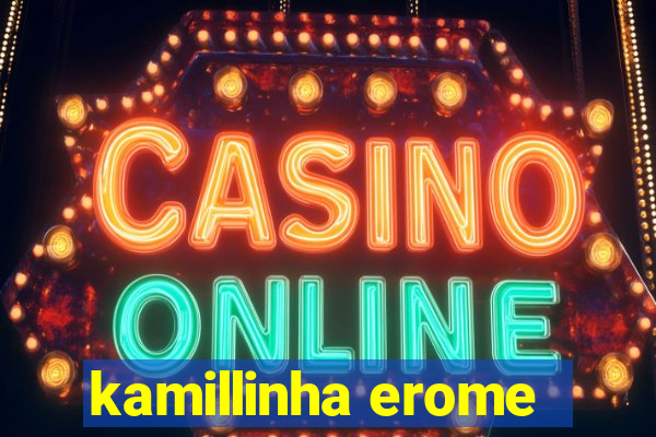 kamillinha erome